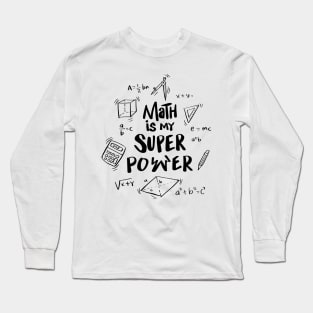 Math is my super power Long Sleeve T-Shirt